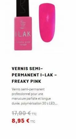 hlak  vernis semi-permanent i-lak-freaky pink vernis semi-permanent professionnel pour une manucure parfaite et longue durée polymérisation 30 s led.... 17,90 ttc 8,95  ttc