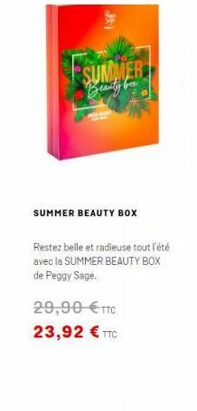 SUMMA  Beauty  SUMMER BEAUTY BOX  Restez belle et radieuse tout l'été avec la SUMMER BEAUTY BOX de Peggy Sage.  29,90  TTC 23,92  TTC