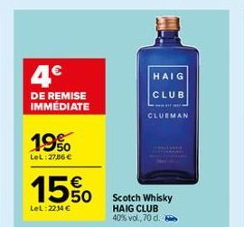 4  HAIG  CLUB  DE REMISE IMMÉDIATE  CLUEMAN  19%  LeL: 2786     1550  Lel: 2234   Scotch Whisky HAIG CLUB 40% vol. 70 d.