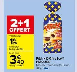 2+1 OFFERT  PITCH  Vendu seul  ECO  14  102  Le sachet Lekg: 442  Les 3 pou    380  Pitch x10 Offre Ecole PASQUIER Chocolat  chocolat au lait fraise 3859  Lekg: 2,94 