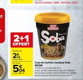 CUP NEEDLES  2+1 Soba  Vendused  282  Lo g 28   564  Cups de nouilles classique Soba NISSIN Teryal ou curry  Jonas 909 Autres vies depobles à des prix différents Porichage possible entre les fetes variétés Remboursement de Partide le moins cher  Log 3.57