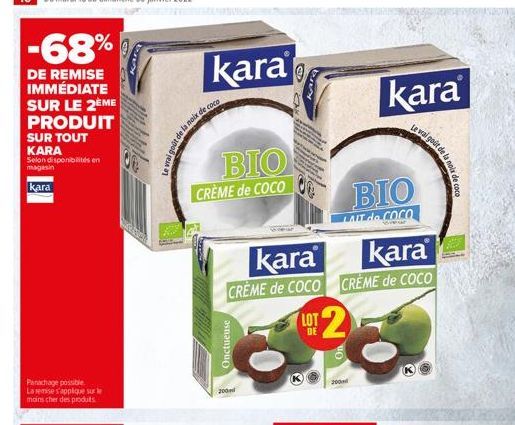 -68%  kara  kara  DE REMISE IMMÉDIATE SUR LE 2ÈME PRODUIT SUR TOUT KARA Selon disponibles en magasin  noix de coco  ural gelists  BIO CRÈME de COCO  kara  BIO  MIT.de coco  kara kara CRÈME de COCO CRÈME de COCO  LOT 2  DE  Onctueuse  200  Panachage possib