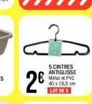 2  5 CINTRES ANTIGLISSE Metal PVC 40185 LOT DES