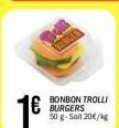 16  BONBON TROLLI BURGERS 508 Sot 206/