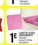 16  lavette ultra absorbante absorbe jusou 10 fois son poids!