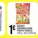focac  16  sachet chewing gum fruits togolo 180 - soit 5,55/kg