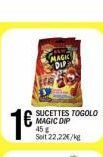 ALAGA DW  SUCETTES  TOGOLO MAGIC DIP 45