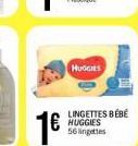 HUGGIES  LINGETTES BÉBÉ HUGGIES 56 lines