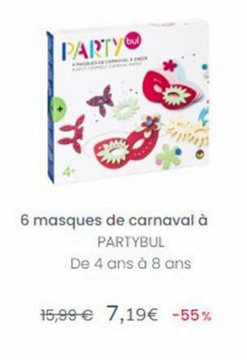 PARTY  4  6 masques de carnaval à  PARTYBUL De 4 ans à 8 ans  15,99  7,19 -55%