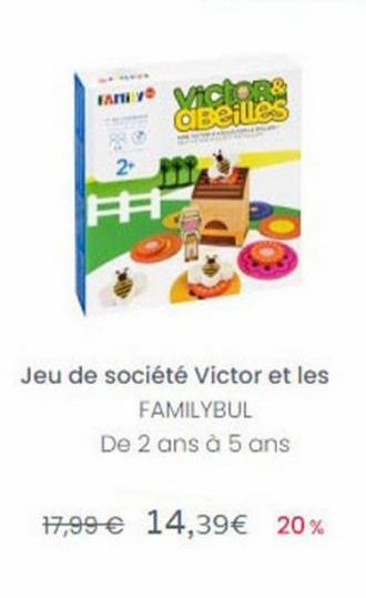 FATHY Victor  Beilles  2- Jeu de société Victor et les  FAMILYBUL De 2 ans à 5 ans  17,99 14,39 20%