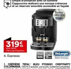 pero  bd  319  dont 0630  d'aco-participation 4. expresso  pung delonghi  ???? 1450 15... bottor everyday