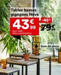 tables basses gigognes neva    -45  43% 79%  dont 1080 géco-participation  gain de place