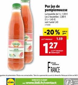 Purjus de pamplemousse La bouteille de lL: 159  Les 2 bouteilles: 2.86  11 L=143) soit l'unité 1,43  -20%  SUR LE  AN  LES PRODUIT  1.59  Sale  7.27  U PRODUIT IBATIQUE  RANCE