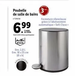 poubelle 3. de salle de bains  fermeture silencieuse  grâce à l'abaissement automatique & soft close  6.99  lala don bosco  actor  inox  env. 2,8 l env. 18 x 25 cm  (xh)  ut