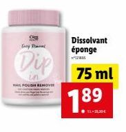 Ci y la  PS  Dup  Dissolvant éponge 75 ml 189  PAR POLSH REMOVE  18  IL-2006