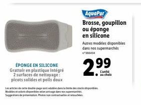 Aquapur Brosse, goupillon ou éponge en silicone Autres modeles disponibles dans nos supermarchés 366454  99  EPONGE EN SILICONE Grattoir en plastique Intégré  L'un 2 surfaces de nettoyage  aucho picots solides et poils doux Lee tale - ???? olestarrintain