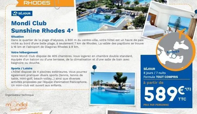 séjour  mondi club sunshine rhodes 4* situation dans le quartier de la plage d'ialyssos, à 800 m du centre-ville, votre hôtel est un havre de paix niché au bord d'une belle plage, à seulement 7 km de rhodes. la vallée des papillons se trouve à 16 km et l'