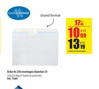 LA COURONNE  Grand format  1763 10  EHT  99  136  ETTC  Data ariya  Boite de 250 enveloppes blanches (4 229324 90g/m bande de protection Ref. 75689