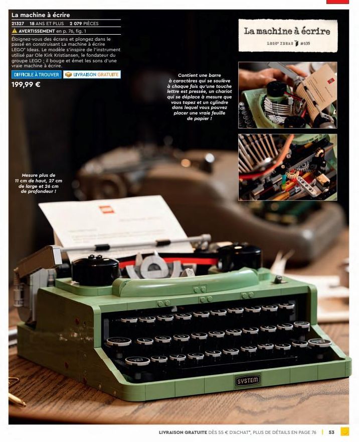 La machine à écrire  LEGO IDEAS 035  La machine à écrire 21327 18 ANS ET PLUS 2 079 PIECES A AVERTISSEMENT en p. 76, fig. 1 Éloignez-vous des écrans et plongez dans le passé en construisant La machine à écrire LEGO Ideas. Le modèle s'inspire de l'instrume