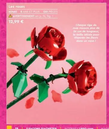 les roses 40460 8 ans et plus 120 pieces  a avertissement en p. 76, lg 1 12,99   chaque tige de rode mesure plus de 26 cm de longueur la taille idéale pour disposer les fleurs  dans un vase  78
