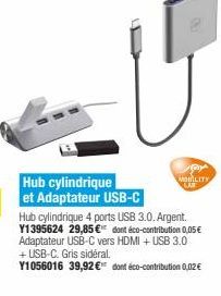 Hub cylindrique  MOLLITY et Adaptateur USB-C Hub cylindrique 4 ports USB 3.0. Argent. Y1395624 29,85  dont éco-contribution 0,05 Adaptateur USB-C vers HDMI + USB 3.0 + USB-C. Gris sidéral. Y1056016 39,92" dont éco-contribution 0,02