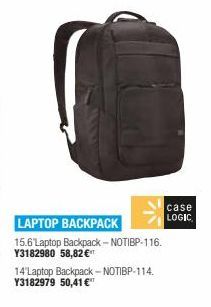 case LOGIC  | LAPTOP BACKPACK  15.6'Laptop Backpack - NOTIBP-116 Y3182980 58,82 14 "Laptop Backpack - NOTIBP-114. Y3182979 50,41 "