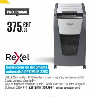 PRIX PROMO  375CHT  79  Reel  Destructeur de documents automatisé OPTIMUM 225X Détruit 225 feuilles, 8/10 feuilles manuel + agrafes, trombones et C8. Coupe croisée, sécurité P-4 Cyle de fonctionnement de 30min. Corbeille de 60L Roulette intégrées.. Optimu