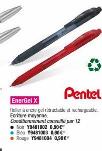 Pental EnerGel X Roller à encre gel rétractable et rechargeable. Ecriture moyenne. Conditionnement conseillé par 12  Noir Y9481002 0,90 Bleu Y9481003 0,90 Rouge Y9481004 0,90