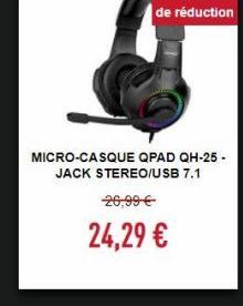 MICRO-CASQUE QPAD QH-25. JACK STEREO/USB 7.1  26,99 24,29 