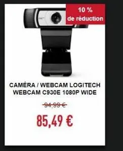 10 % de réduction  caméra / webcam logitech webcam c930e 1080p wide  94,99   85,49 
