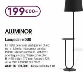 (19900  ALUMINOR Lampadaire DUO En métal peint avec abat-jour en chintz noir et tablette. Interrupteur au pied. Produit livré sans ampoule. Matieres: acier laqué epoxy/tissu contrecollé. H1465 x diam 277 mm. Ampoule E27 40 W max. Fabriqué en France. A446