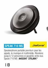 SPEAK 710 MS Jabra Speakerphone portable premium pour les appels, la musique et multimedia Reunions jusqu'à  12 personnes si appairés entre eux Speak 710 MS A453247 275,00* 18