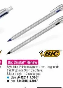 bic bic cristal renew stylo bille. pointe moyenne 1 mm. largeur de trait 0,32 mm. 3 km d'écriture. blister 1 stylo + 2 recharges.  bleu a442014 4,30  noir a442015 4,30