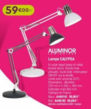 5900  ALUMINOR Lampe CALYPSA En acier laqué époxy et métal brossé vemis. Double bras articulés. Socle leste. Interrupteur ON/OFF sur la douille Livrée sans ampoule (E27). Dimensions diametre 230 mm x h 340 + 400 mm Extension med 950 mm. Fabriqué en Franc