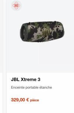 3D  JBL Xtreme 3 Enceinte portable étanche  329,00  pièce