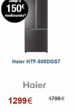 Haier HTF-508DGS7  Haier  1299  1799 