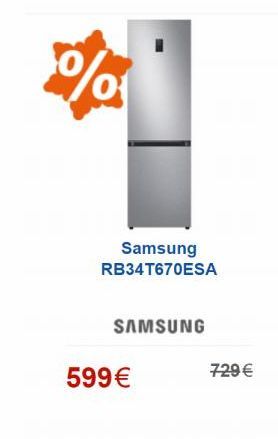 %  Samsung RB34T670ESA  SAMSUNG  599   729 