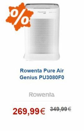 0  Rowenta Pure Air Genius PU3080FO  Rowenta  269,99 349,99