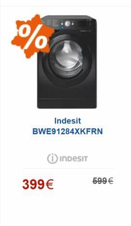 EE  %  Indesit BWE91284XKFRN  Indesit  399  599 