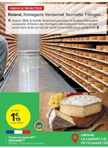 PAROLE DE PRODUCTEUR Roland, fromagerie Verdannet Tournette. Fillinges. « Depuis 1904, la famille Verdannet perpetue la tradition fromagère  savoyarde. A travers ses fromages elle restitue le meilleur de son savoir-faire et de son terroir hente d'une expé