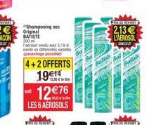 CATE 213 L'AEROSOL  SA  Shampooing Original BATISTE 200 Falsu 3 shape possible 4+2 OFFERTS  1914. 1276  SOE  LES 6 AEROSOLS