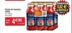 Purée de tomates CIRIO 6100 pricho  0,82  LA BOUTELLE  MUT  PRIK  GR) CHOC!  CRIO  490  de 6