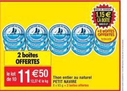 ALELUT  1,15  LA BOITE  +2 BOITES OFFERTES  2 boites OFFERTES  het 1150  de 10  Thon entier au naturel 12:37 Elekg PETIT NAVIRE  8x332 hooletes