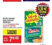 FELICIA  0.38  LEPONGE  114+6 GRATUITES  Gratte-sponge Stop-Graisse SPONTEX  pong crescere wie es va  6 éponges OFFERTES  Spontex  G Em  Weled de 20  749