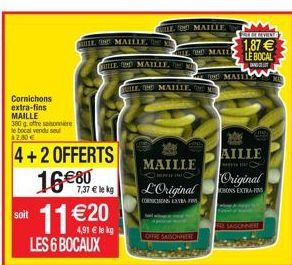 CILLO MAILLE  LLLLADE  SIILEMAILLE  EL MAIL  WN  1,87  LE BOCAL  GALLED MAILLE  PER MAILW  CILE, MAILIE. V  Cornichons extra-fins MAILLE 380g.otre som e bocal venduse 2.80   4+2 OFFERTS  AILLE Original  MAILLE LOriginal  MEH  7,37  le kg  GONS EXTRA PO