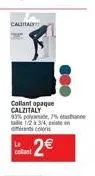 calidays  collant opaque calzitaly 93%.  2