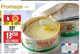 2 me a -20%  15  1350  LES 2 PIÈCES  Mont d'or  Mont d'or baby wat de wache  17.50  FRANCE