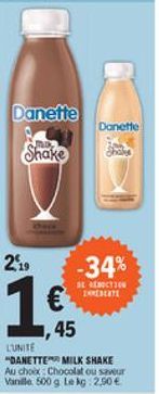 Danette  Donette  Shake  21  -34%  BER ZO  45 LUNITE "DANETTE MILK SHAKE Au choix Chocolat ou votar Vinille 500g Lekg 2.90 