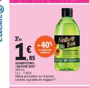 36  Nature  Box  -40%  SHAMPOOING  85 SHAMPOOING "NATURE BOX 250 ml LeL: 7,40  Meme promotion sur d'autres variétés signalbes en magasin
