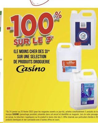 %  -100  SUR LE 3  CLE MOINS CHER DES 3)*  SUR UNE SELECTION DE PRODUITS DROGUERIE Casino  Casino  De 24 and 20 levier 2002 our les magasins vertso jachelesinde 3 produits de la MATCH CASIND (panchage possold presents dans cet encart times en magasin Lors